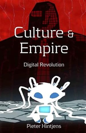 Image du vendeur pour Culture and Empire : Digital Revolution mis en vente par GreatBookPrices