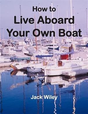 Immagine del venditore per How to Live Aboard Your Own Boat venduto da GreatBookPrices