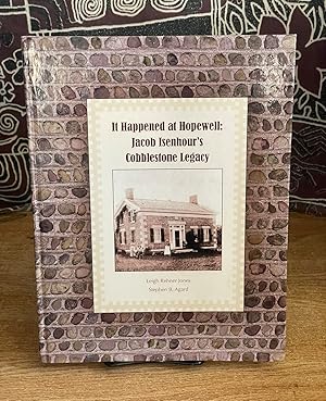 Seller image for It Happened at Hopewill: Jacob Isenhour's Cobblestone Legacy - Jones, Leigh Rehner and Stephen B. Agard; nicely illustrated [Illustrator] for sale by Big Star Books