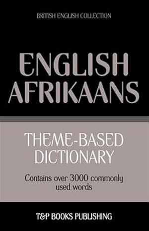 Seller image for Theme-Based Dictionary British English-Afrikaans - 3000 Words for sale by GreatBookPrices