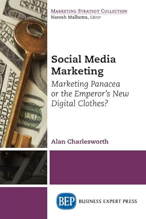 Imagen del vendedor de Social Media Marketing : Marketing Panacea or the Emperor?s New Digital Clothes? a la venta por GreatBookPrices