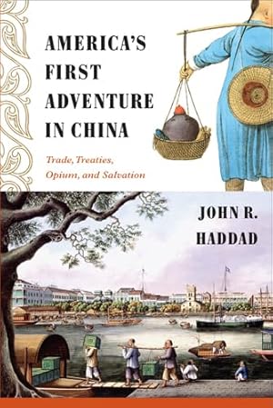 Seller image for America's First Adventure in China: Trade, Treaties, Opium, and Salvation for sale by WeBuyBooks