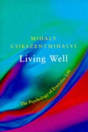 Bild des Verkufers fr Living Well: The Psychology of Everyday Life zum Verkauf von WeBuyBooks