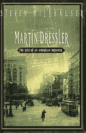 Seller image for Martin Dressler: The Tale of an American Dreamer for sale by Fireproof Books