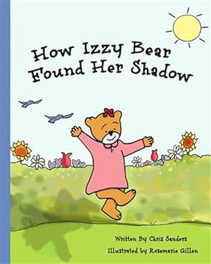 Seller image for How Izzy Bear Found Her Shadow for sale by GreatBookPrices