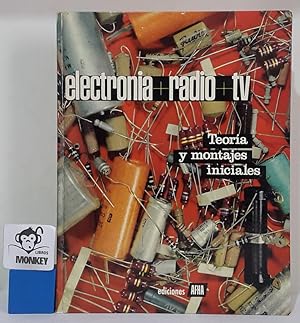 Imagen del vendedor de Electronia. Radio. Tv. Tomo I. Teora de montajes iniciales a la venta por MONKEY LIBROS