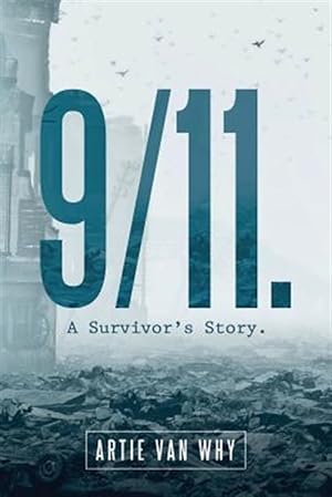 Image du vendeur pour 9/11. A Survivor's Story. mis en vente par GreatBookPrices