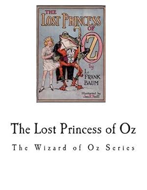 Imagen del vendedor de Lost Princess of Oz : The Wizard of Oz Series a la venta por GreatBookPrices