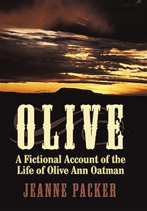 Seller image for Olive: A fictional Account of the Life of Olive Ann Oatman for sale by GreatBookPrices