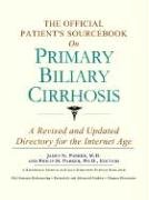 Seller image for The Official Patient's Sourcebook on Primary Biliary Cirrhosis: A Revised and Updated Directory for the Internet Age for sale by 2nd Life Books