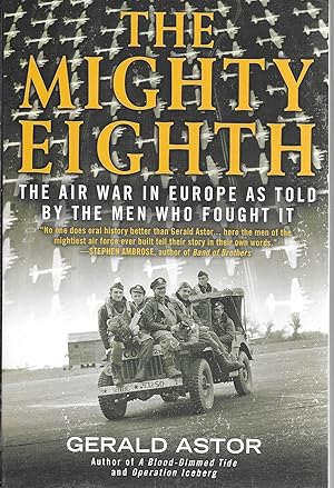 Image du vendeur pour The Mighty Eighth: The Air War in Europe as Told by the Men Who Fought It mis en vente par GLENN DAVID BOOKS