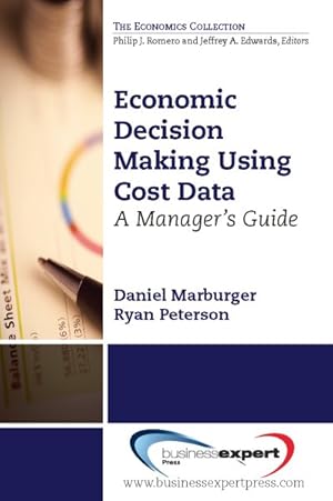 Bild des Verkufers fr Economic Decision Making Using Cost Data : A Manager's Guide zum Verkauf von GreatBookPrices