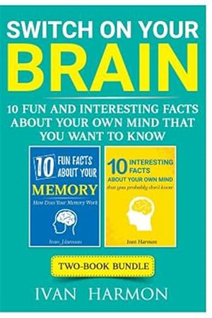 Immagine del venditore per Switch on Your Brain : 10 Fun and Interesting Facts About Your Own Mind That You Want to Know venduto da GreatBookPrices