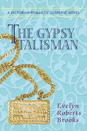 Immagine del venditore per Gypsy Talisman : A Victorian Romantic Suspense Novel venduto da GreatBookPrices