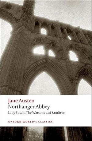 Immagine del venditore per Northanger Abbey, Lady Susan, The Watsons, Sanditon (Oxford World  s Classics) venduto da WeBuyBooks