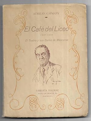 Café del Liceo, El. 1837-1939 El Teatro y sus Bailes de Máscaras Dalmau 1943