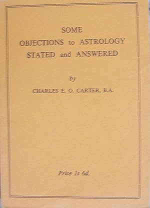 Some Objections to Astrology Stated and Answered.