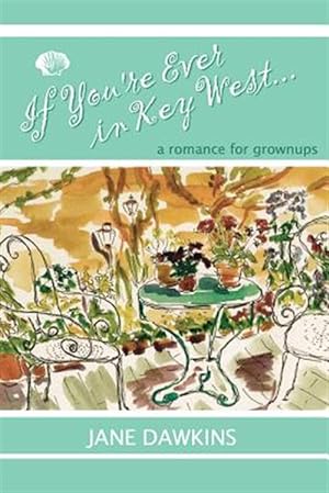 Bild des Verkufers fr If You're Ever in Key West. : A Romance for Grownups zum Verkauf von GreatBookPrices