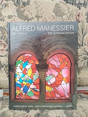 Alfred Manessier. Die Glasmalereien 1948-1993. Les vitraux. Dt. /Franz.