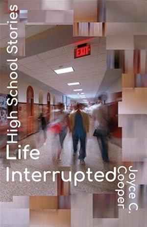 Imagen del vendedor de High School Stories: Life Interrupted a la venta por GreatBookPrices