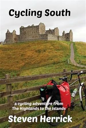 Imagen del vendedor de Cycling South : A Cycling Adventure from the Highlands to the Islands a la venta por GreatBookPrices