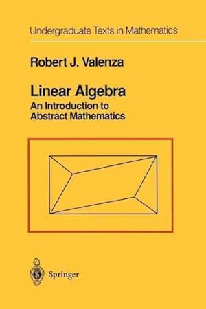 Immagine del venditore per Linear Algebra : An Introduction to Abstract Mathematics venduto da GreatBookPrices
