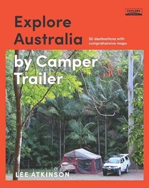 Bild des Verkufers fr Explore Australia by Camper Trailer zum Verkauf von WeBuyBooks