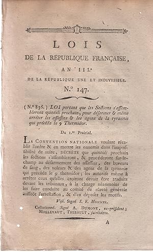 Imagen del vendedor de Lois de la Rpublique Franaise, An III de la Rpublique une et indivisible. - N 147 - Loi portant que les Sections s'assembleront quintidi prochain, pour dsarmer & mme arrter les assassins & les agens de la tyrannie qui prcda le 9 Thermidor. - Suivi de : Loi qui prononce des peines contre quiconque battra ou fera battre la caisse, sans y tre autoris par la loi, ou par les reprsantans du peuple ayant la direction dela force arme. - Suivi de : Loi qui charge les reprsentans du peuple Delmas, Gillet & Aubri, de la direction de la force arme de Paris & de la dix-septime division. - Suivi de : Loi contenant des mesures rpressives contre les factieux du faubourg Antoine. - Suivi de : Loi qui enjoint aux femmes de se retirer . a la venta por PRISCA