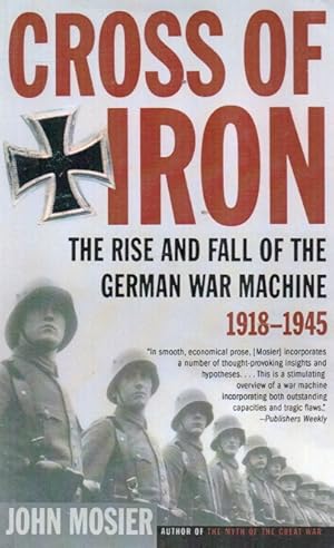 Seller image for Cross of Iron _ The Rise and Fall of the German War Machine, 1918-1945 for sale by San Francisco Book Company