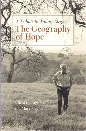 Image du vendeur pour The Geography of Hope: a Tribute to Wallace Stegner mis en vente par Clausen Books, RMABA