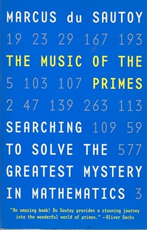 Seller image for The Music of the Primes: Searching to Solve the Greatest Mystery in Mathematics for sale by Clausen Books, RMABA