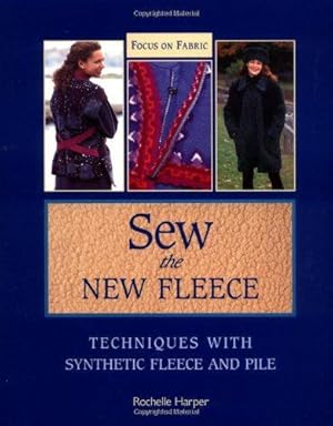 Bild des Verkufers fr Sew the New Fleece: Techniques with Synthetic Fleece and Pile zum Verkauf von WeBuyBooks