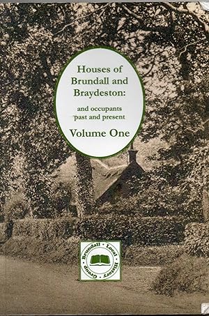 Houses of Brundall and Braydeston and Occupants Past and Present: Volume one