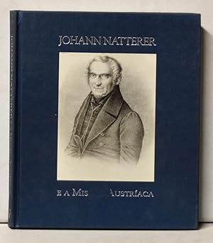 Johann Natterer e a Missão Austríaca para o Brasil