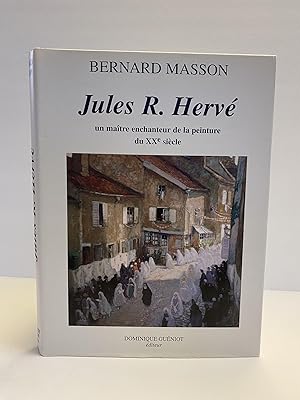JULES R. HERVÉ UN MAÎTRE ENCHANTEUR DE LA PEINTURE DU XXE SIECLE