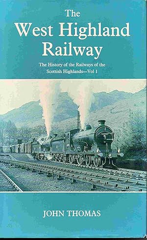 The West Highland Railway (The History of the Railways of the Scottish Highlands) (v. 1)