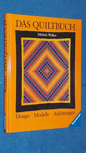 Immagine del venditore per Das Quiltbuch : Design, Modelle, Anleitungen. venduto da Versandantiquariat Ingo Lutter