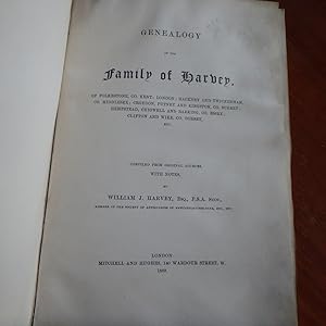 Genealogy of the family of Harvey : of Folkestone, Co. Kent; London; Hackney and Twickenham, co. ...