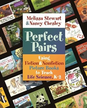Bild des Verkufers fr Perfect Pairs : Using Fiction & Nonfiction Picture Books to Teach Life Science, K-2 zum Verkauf von GreatBookPrices