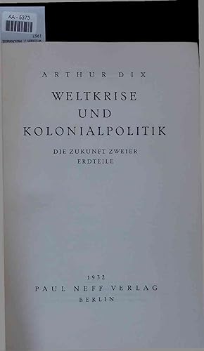 Imagen del vendedor de Weltkrise und Kolonialpolitik. Die Zukunft zweier Erdteile a la venta por Antiquariat Bookfarm