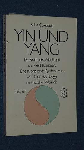 Seller image for Yin und Yang : d. Krfte d. Weibl. u.d. Mnnl. ; e. inspirierende Synthese von westl. Psychologie u. stl. Weisheit. for sale by Versandantiquariat Ingo Lutter