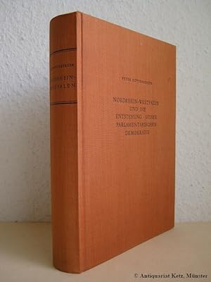 Seller image for Nordrhein-Westfalen und die Entstehung seiner parlamentarischen Demokratie. for sale by Antiquariat Hans-Jrgen Ketz