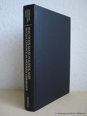 Bild des Verkufers fr Elections, Mass Politics and Social Change in Modern Germany New Perspectives. Mit Autorenwidmung (Lary E. Jones). zum Verkauf von Antiquariat Hans-Jrgen Ketz