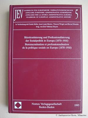 Bild des Verkufers fr Brokratisierung und Professionalisierung der Sozialpolitik in Europa (1870 - 1918) = Bureaucratisation et professionnalisation de la politique sociale en Europe (1870 - 1918). zum Verkauf von Antiquariat Hans-Jrgen Ketz