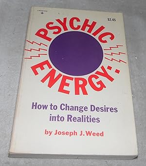 Seller image for Psychic Energy: How to Change Your Desires Into Realities for sale by Pheonix Books and Collectibles