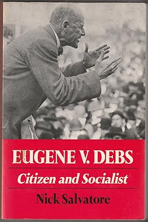 EUGENE DEBS: Citizen and Socialist