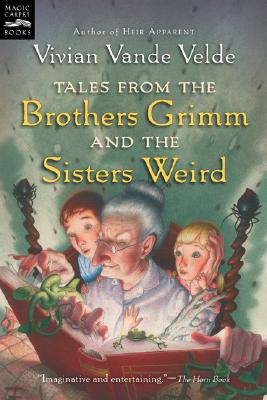 Seller image for Tales from the Brothers Grimm and the Sisters Weird (Paperback or Softback) for sale by BargainBookStores