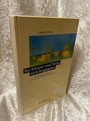 Bild des Verkufers fr Wo Krper und Seele sich begegnen: Somatosynthese - ein neuer Weg der Heilung: Somatosynthese, ein neuer Weg der Heilung. Mit e. Vorw. v. Marilyn Ferguson Somatosynthese - ein neuer Weg der Heilung zum Verkauf von Antiquariat Jochen Mohr -Books and Mohr-