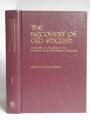 Bild des Verkufers fr The Recovery of Old English: Anglo-Saxon Studies in the Sixteenth and Seventeenth Centuries zum Verkauf von Bookworks [MWABA, IOBA]