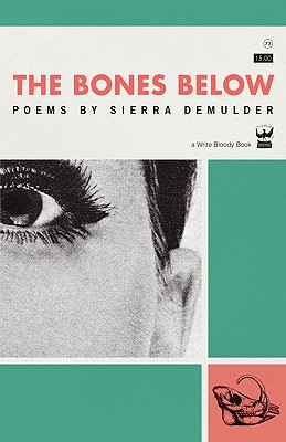 Imagen del vendedor de The Bones Below: Poems by Sierra Demulder (Paperback or Softback) a la venta por BargainBookStores